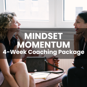 Mindset Momentum – 4-Week Coaching Package
